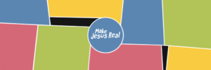 Making Jesus Real (MJR)