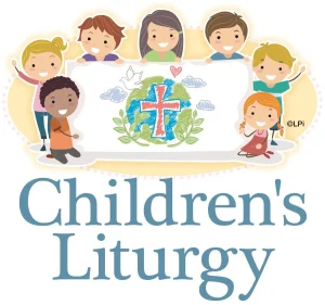 A Message From Fr Bernard - Children’s Liturgy Every Sunday at 9:30am Mass