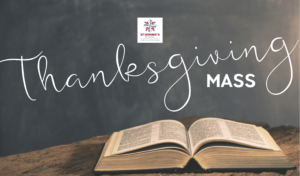 Whole School End of Year Thanksgiving/ Graduation Mass and Awards Ceremony Details