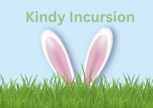 Kindy Easter Incursion - Monday 23rd March