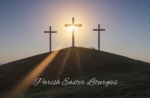2026 Outline of Easter Liturgies - Parish of Innaloo/Karrinyup