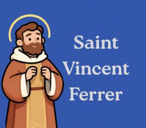 Saint Vincent Ferrer Feast Day - 5th April